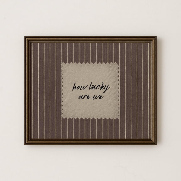 Rustic Brown Striped How Lucky Are We Hand Written Wall Art Western Trendy Decor UNFRAMED