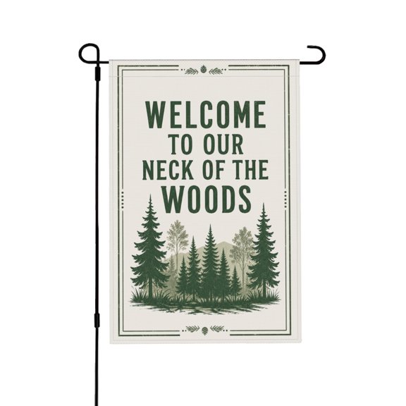 Rustic Cabin Welcome To Our Neck Of The Woods Garden Flag For Outdoor Decor 12x18 in