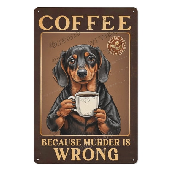 Rustic Funny Metal Sign Dachshund Coffee Quote Wall Art for Coffee Lovers Dog-Themed Tin Sign for Bathroom, Caf, Kitchen, Pub Gift for Women, Pet Owners, Baristas 12x16 inch