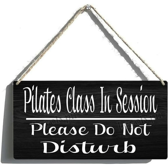 Rustic Hanging Wood Sign, Pilates Class In Session Please Do Not Disturb, be suitable for shops office and some place of business, 126 Inches
