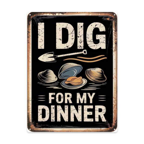 Rustic Inspired 12x16 Inch Metal Wall Plaque Highlighting Clam Digging Digger I Dig For My Dinner Rustic Interior Design Touch For Home Bar Or Lounge Indoor Wall Decor Accent