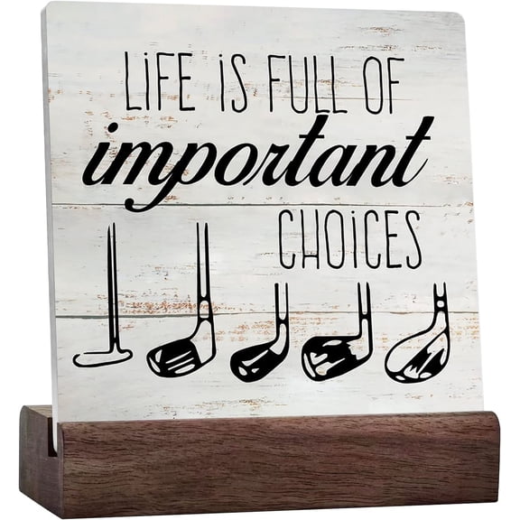Rustic Life Is Full Of Important Choices Sign Golf Life Ceramic Table Sign Farmhouse Home Golfer Office Desk Shelf Decor