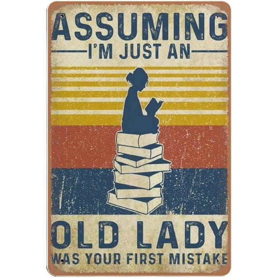 Rustic Metal Wall Art Decor Assuming I'm Just an Old Lady was Your First Mistake Metal Signs Vintage Room Decor Aesthetic Wall Art Tin Sign Gift for Garage Bathroom Living Room Man Cave Bar 8x12 inch