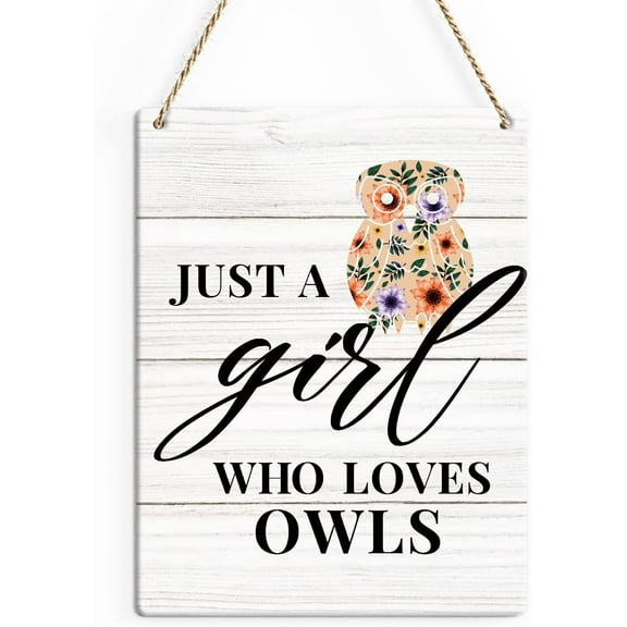 Rustic Owl Lover Wood Decor Sign, Just a Girl Who Loves Owls Printed Wood Sign Wall Art, Hanging Door Sign, Decorative Wood Sign Home Decor 8x10