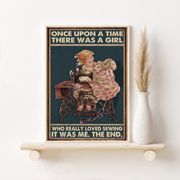 Rustic Sewing Art Print, There Was A Girl Who Really Loved Sewing Print, Sewing Wall Hanging, Sewing Lover Idea, Tailor Store Print Home Decor #3150, 12x18 UNFRAMED