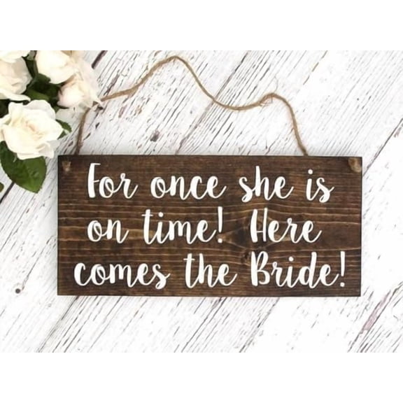 Rustic Signs for Once She is On Time! Here Comes The Bride! Sign Wall Art Decor Kitchen Cafe Pub Decor Gift 8x12 INCH For Home Wall Art Decor Metal Tin Sign