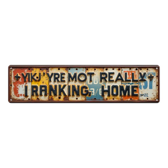 Rustic Tin Signs 16*4 in License Plate Style Unique Typography Art"YIKJ'YRE MOT REALLY IRANKING, HOME" bedroom accessories for men beach posters wall plaques garage Weathered look