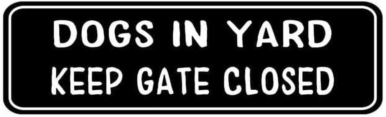 Notice Keep Gate Closed Dogs In Yard - JS Signs