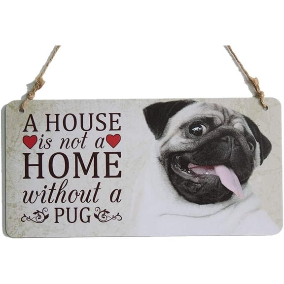 Rustic Wood Sign Hanging Wall Decor A House is Not A Home Without A Pug Sign Plaque Perfect for Dog Lover (10x5 Inch)
