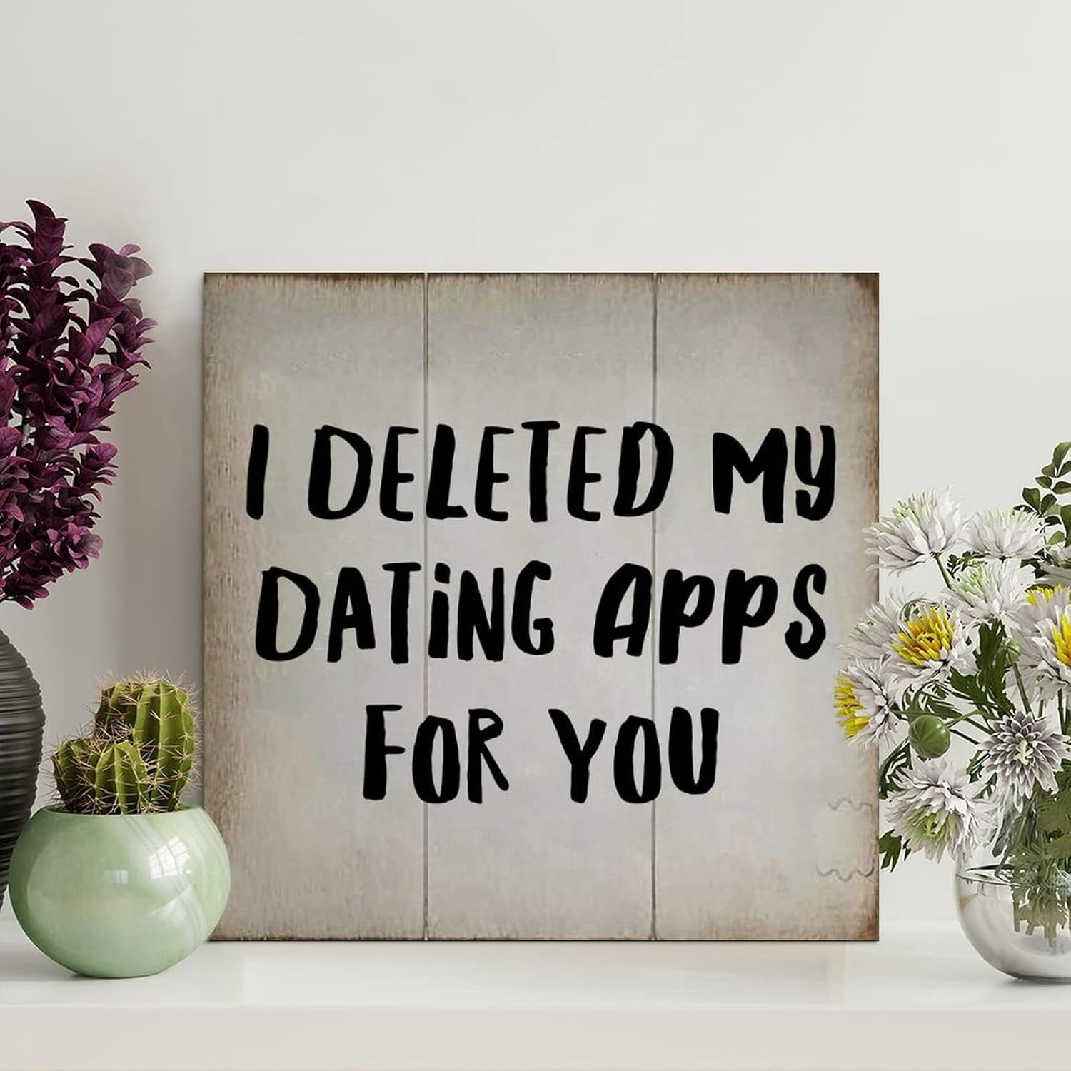 Rustic Wood Sign I Deleted My Dating Apps For You Wood Plaque Farmhouse