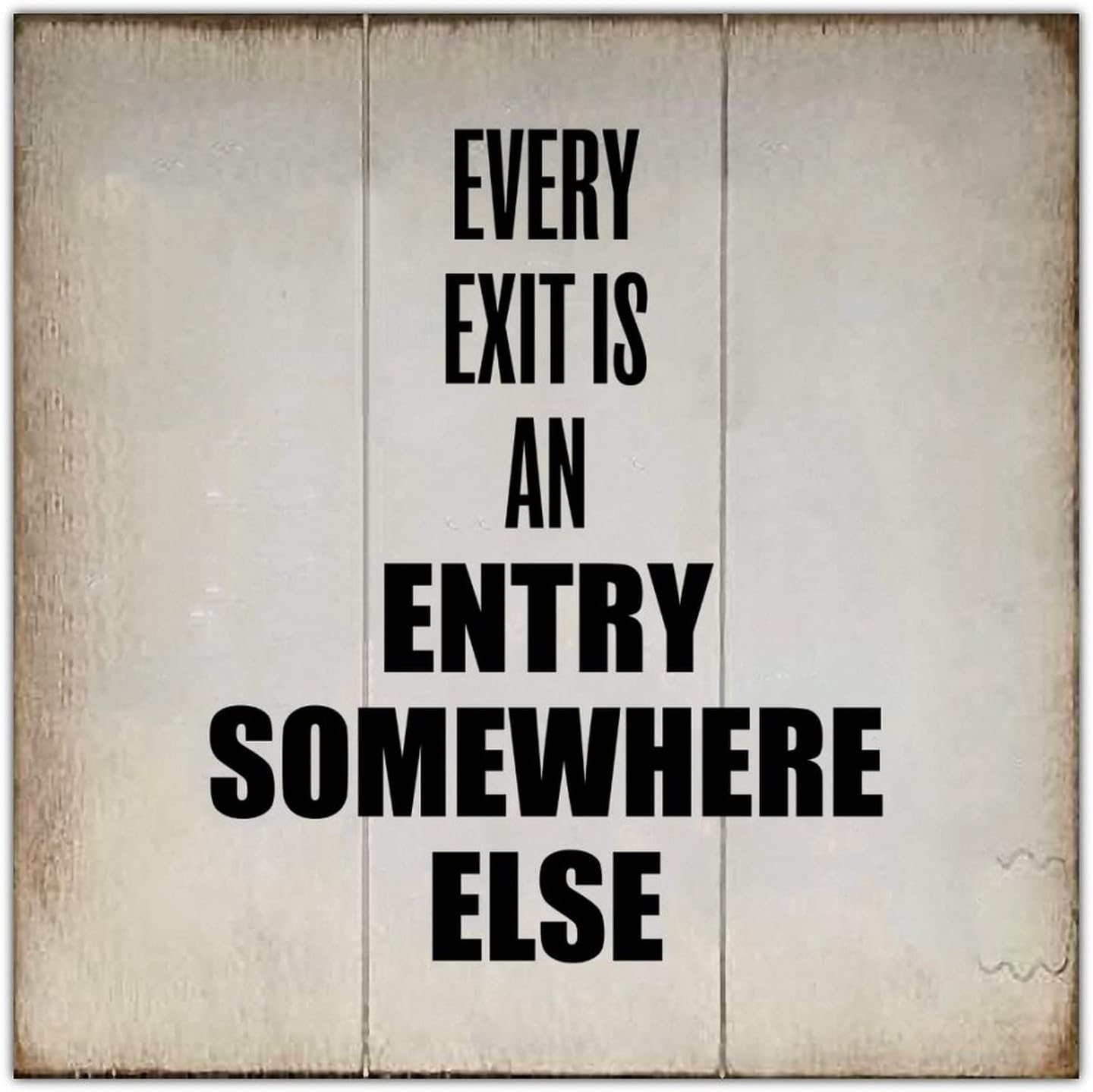Rustic Wood Wall Sign Every Exit Is An Entry Somewhere