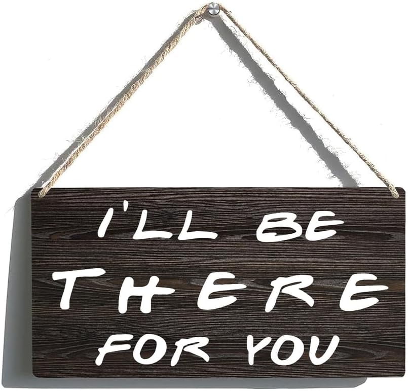 Rustic Wooden Door Hanging Wall Art Sign I'Ll Be There For You Friends