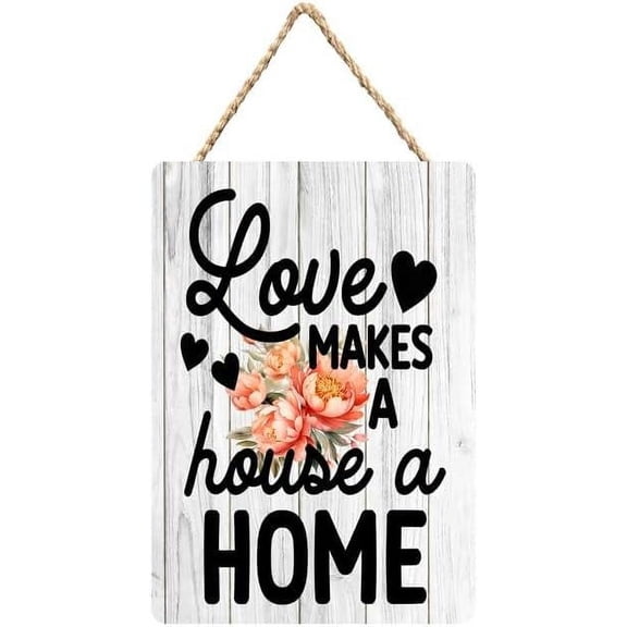 Rustic Wooden Sign Decor - Love Makes A House A Home - Wood Plaque Home & Office Inspirational Gifts Hanging Wall Signs 6x12 IN
