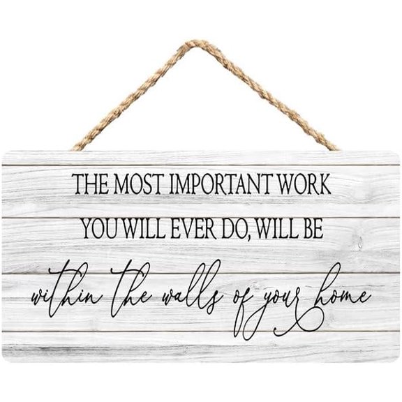 Rustic Wooden Sign Decor - Most Important Work Within Home - Wood Plaque Home & Office Inspirational Gifts Hanging Wall Signs 6x12 IN