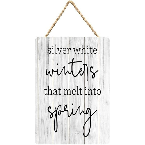 Rustic Wooden Sign Decor - Silver White Winters That Melt Into Spring - Wood Plaque Home & Office Inspirational Gifts Hanging Wall Signs 6x12 IN