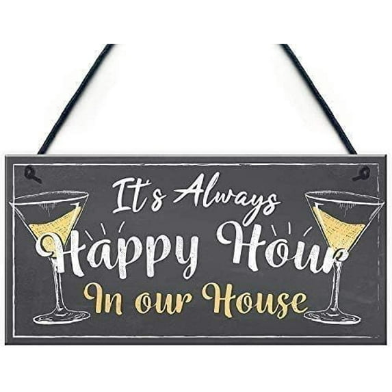 Rustic Wooden Signs Home Bar Wood Sign It's Always Happy Hour in Our House Funny Gin Prosecco Friendship Friend Sign Wall Art Decor Kitchen Cafe Pub Decor Gift 6x12 INCH