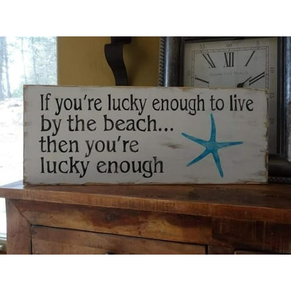 Rustic Wooden Signs If You're Lucky Enough to Live by The Beach Then You're Lucky Enough. Hand Painted Wood Sign Wall Art Decor Kitchen Cafe Pub Decor Gift 8x12 INCH