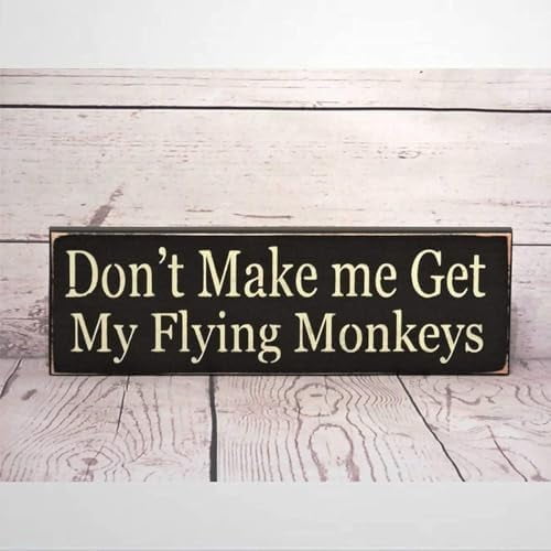 Rustic Wooden Signs Primitive Country Sign Don't Make Me Get My Flying Monkeys Primitive Country Sign Birthday Gift Wizard Sign Wall Art Decor Kitchen Cafe Pub Decor Gift 6x12 INCH