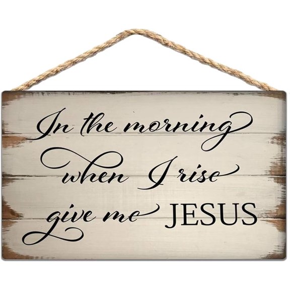 Rustic Wooden Signs in The Morning When I Rise Give Me Jesus Sign Wall Art Decor Kitchen Cafe Pub Decor Gift 8x12 INCH