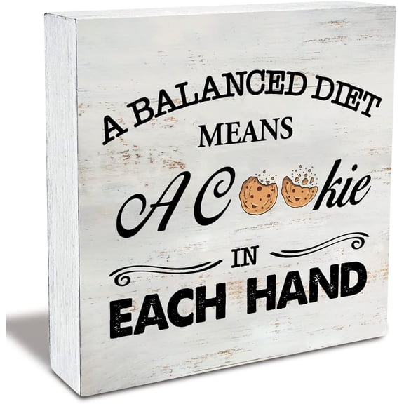 Rustic a Balanced Diet Means a Cookie in Each Hand Wood Box Sign Funny Kitchen Wooden Box Sign Farmhouse Home Kitchen Desk Shelf Decor (5x5 Inch)