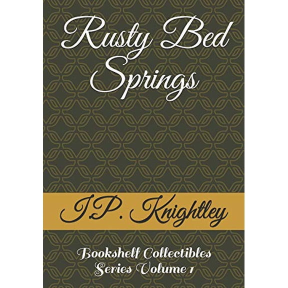 Pre-Owned Rusty Bed Springs (Paperback) by I P Knightley