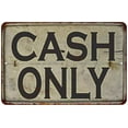 thumbnail image 1 of Rusty Cash Only Vintage Look Chic 8x12 Metal Sign 108120020023, 1 of 1