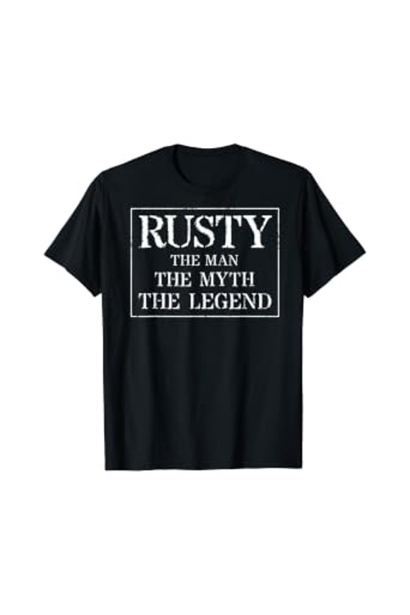 Rusty T Shirt Gift: The Man The Myth The Legend