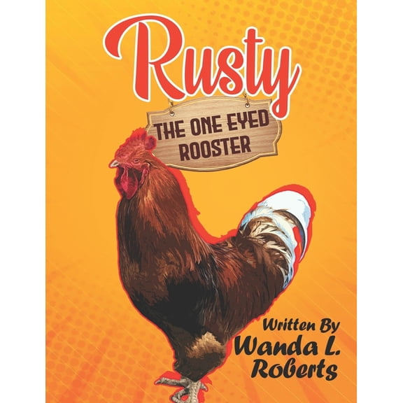 Rusty The One Eyed Rooster, (Paperback)