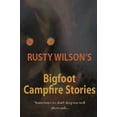 thumbnail image 1 of Pre-Owned Rusty Wilson's Bigfoot Campfire Stories (Paperback) 0965596176 9780965596176, 1 of 1
