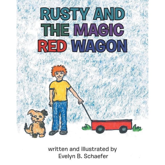 Rusty and the Magic Red Wagon, (Paperback)