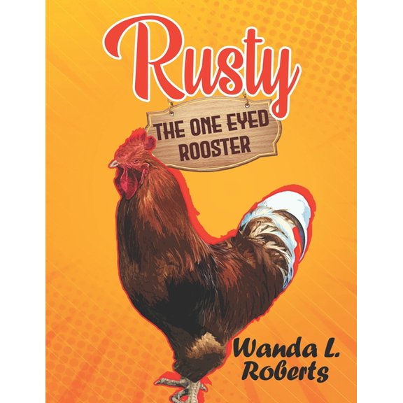 Rusty the One-Eyed Rooster, (Paperback)