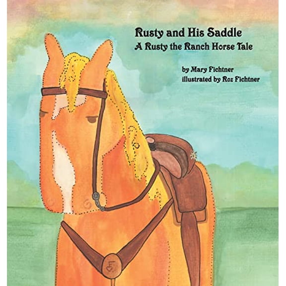 Pre-Owned Rusty and His Saddle: A Rusty the Ranch Horse Tale (3) Paperback