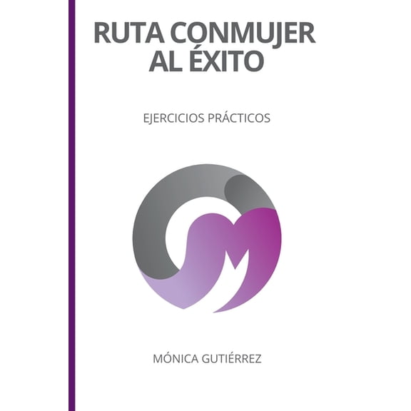 Ruta Conmujer Al Exito: Ejercicios Practicos, (Paperback)