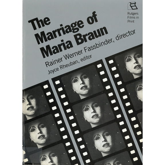 Rutgers Films in Print The Marriage of Maria Braun: Rainer Werner Fassbinder, Director, Book 4, (Paperback)