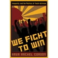 thumbnail image 1 of Rutgers Childhood Studies We Fight To Win: Inequality and the Politics of Youth Activism, (Paperback), 1 of 1