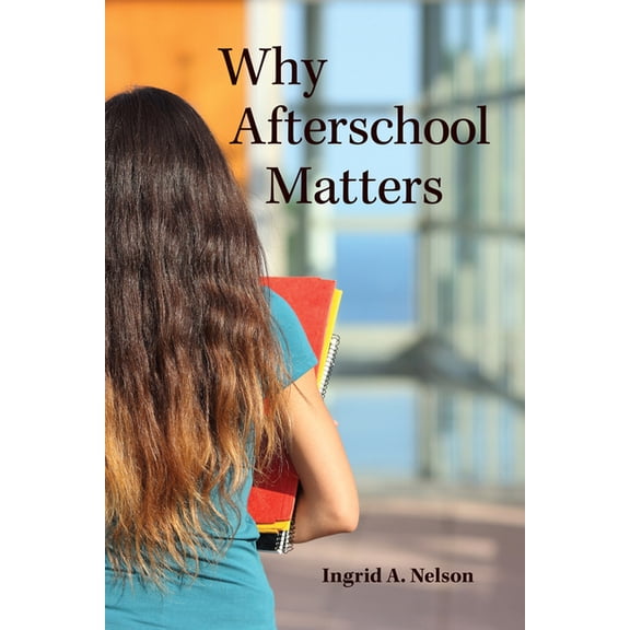 Rutgers Series in Childhood Studies: Why Afterschool Matters (Paperback)