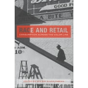 Rutgers Studies on Race and Ethnicity: Race and Retail : Consumption across the Color Line (Paperback)