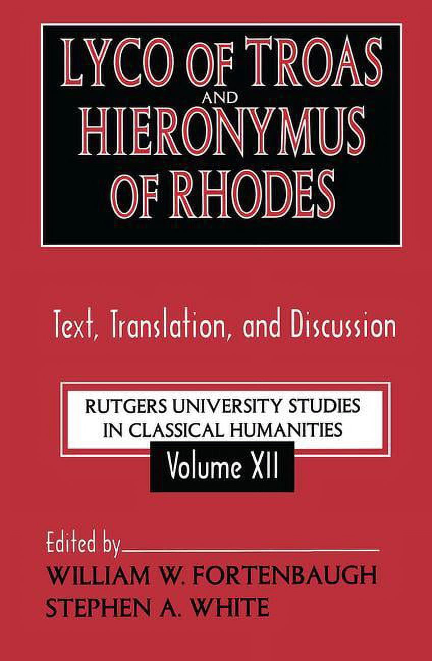 Rutgers University Studies in Classical Lyco of Troas and Hieronymus of ...