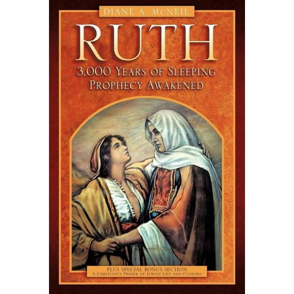 Ruth 3,000 Years of Sleeping Prophecy Awakened, (Paperback)