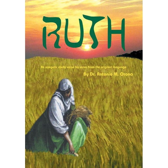 Ruth: An Exegetical Study, Verse by Verse, from the Original Language, (Paperback)