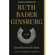 Ruth Bader Ginsburg A Life
