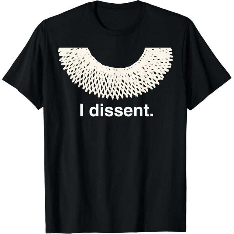 Funny I Dissent Rbg Ruth Bader Ginsburg T Shirt Funny I Dissent Rbg Ruth Bader Ginsburg T Shirt
