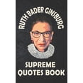 thumbnail image 1 of Ruth Bader Ginsburg Supreme Quotes Book : Pocket Quotes from Notorious RBG Ruth Bader Ginsburg 5x8 in pocket-size quote (Paperback), 1 of 1