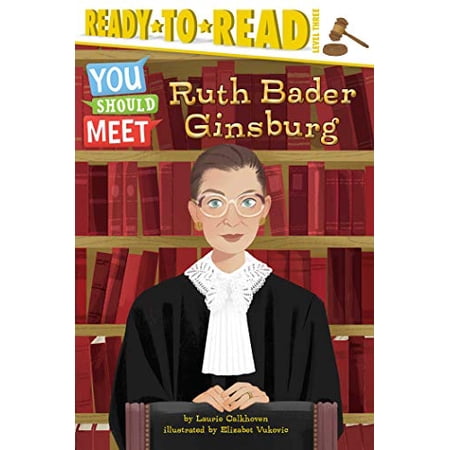 Pre-Owned Ruth Bader Ginsburg: Ready-To-Read Level 3 (Paperback) 1534448578 9781534448575