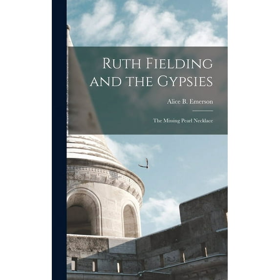 Ruth Fielding and the Gypsies: The Missing Pearl Necklace (Hardcover)