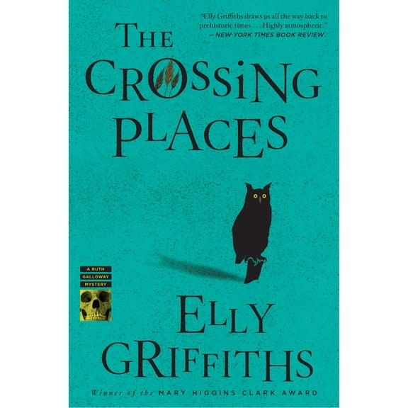 Ruth Galloway Mysteries The Crossing Places: The First Ruth Galloway Mystery, Book 1, (Paperback)