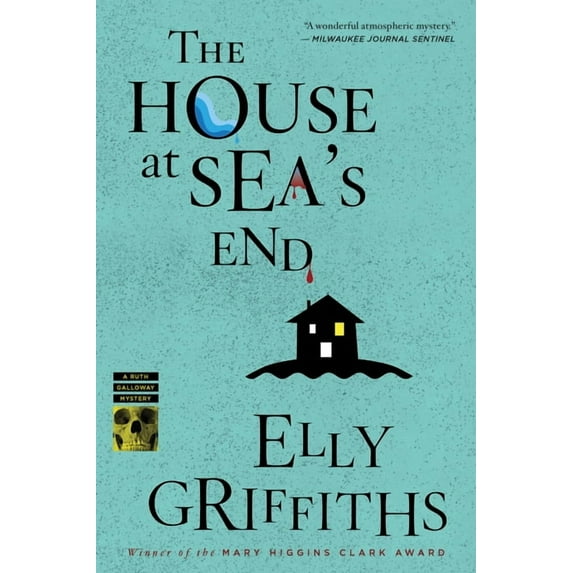 Ruth Galloway Mysteries The House at Sea's End: A Mystery, Book 3, (Paperback)