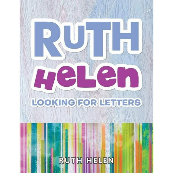 Ruth Helen: Looking for Letters