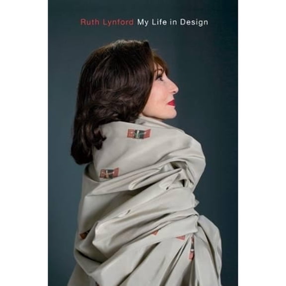 Pre-Owned Ruth Lynford : My Life in Design (Hardcover)