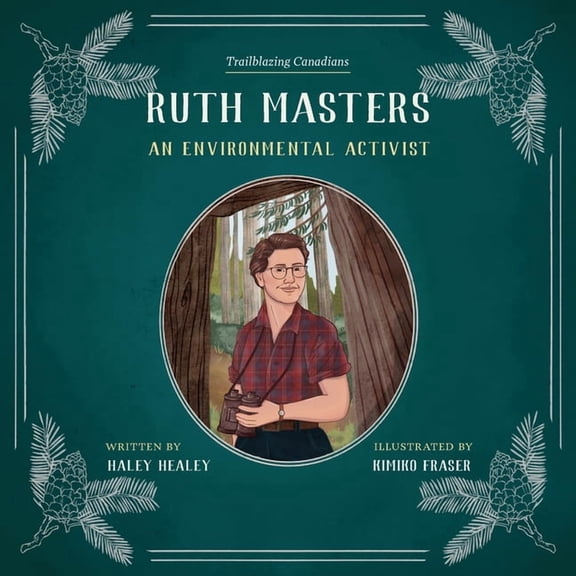 Trailblazing Canadians Ruth Masters: An Environmental Activist, (Hardcover)